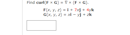 \( \mathbf{I}(\mathbf{F} \times \mathbf{G})=\nabla \times(\mathbf{F} \times \mathbf{G}) \) \( \mathbf{F}(x, y, z)=\mathbf{i}+