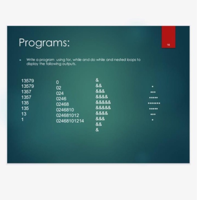 Solved Programs: 16 Write a program using for, while and do | Chegg.com