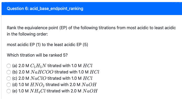Solved Question 6: acid_base_endpoint_ranking Rank the | Chegg.com