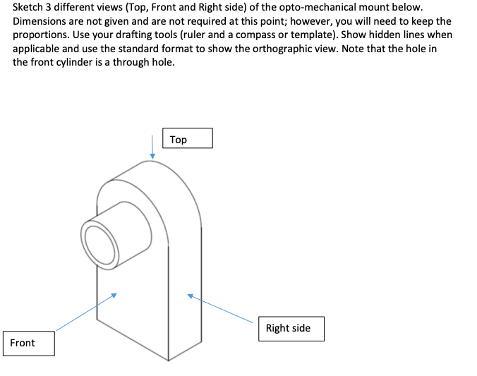 Solved Sketch 3 different views (Top, Front and Right side) | Chegg.com