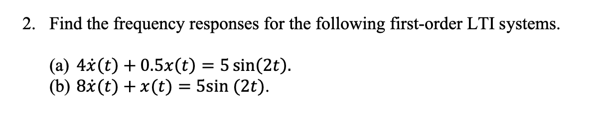 Solved 2. Find The Frequency Responses For The Following | Chegg.com