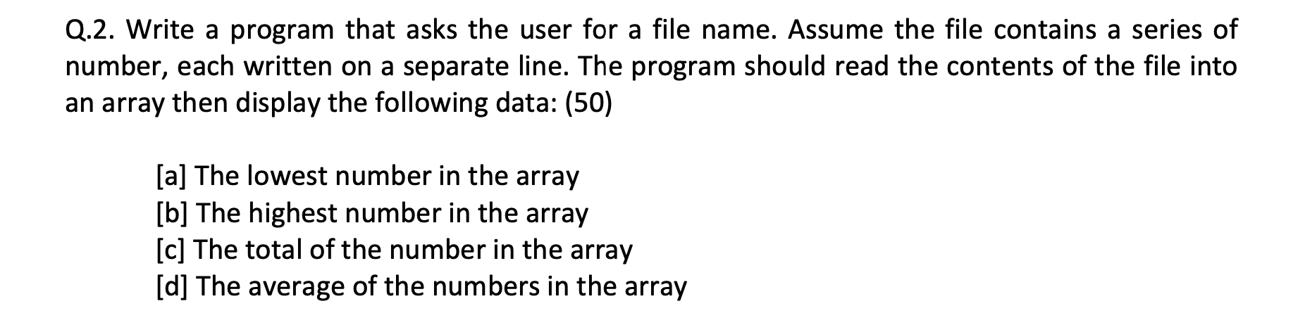 Solved Q.2. Write a program that asks the user for a file | Chegg.com