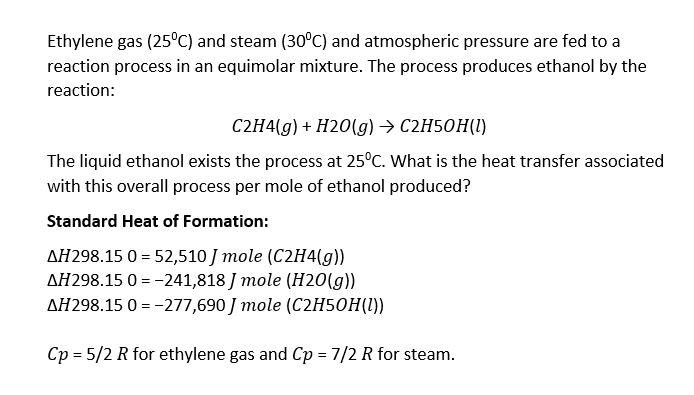 Solved Ethylene gas 25 C and steam 30 C and atmospheric