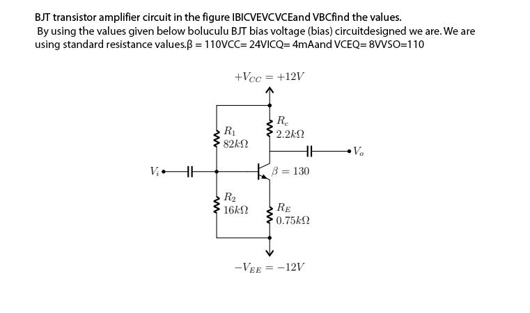 Solved BJT transistor amplifier circuit in the figure | Chegg.com