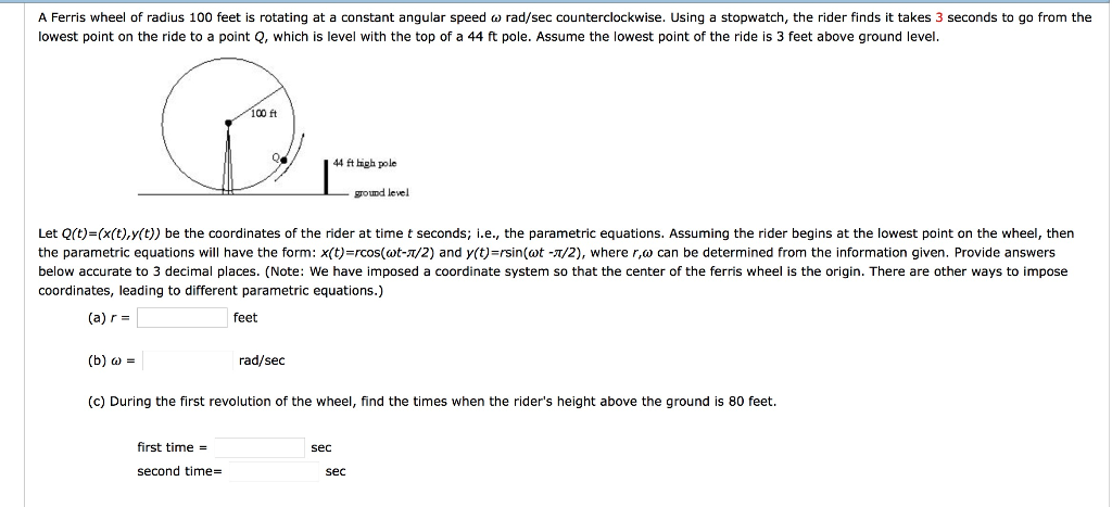 Solved A Ferris wheel of radius 100 feet is rotating at a | Chegg.com