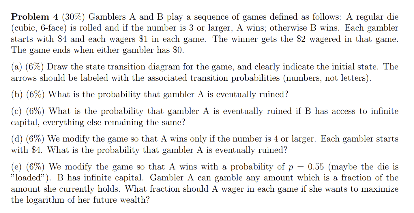 Solved Problem 4 (30%) Gamblers A and B play a sequence of | Chegg.com