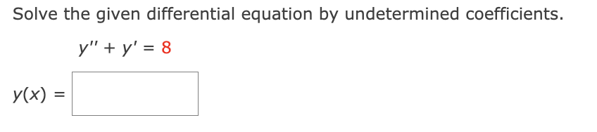 Solved Solve the given differential equation by undetermined | Chegg.com