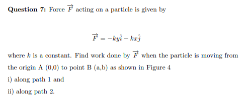 Solved Question 7 Force E Acting On A Particle Is Given Chegg Com