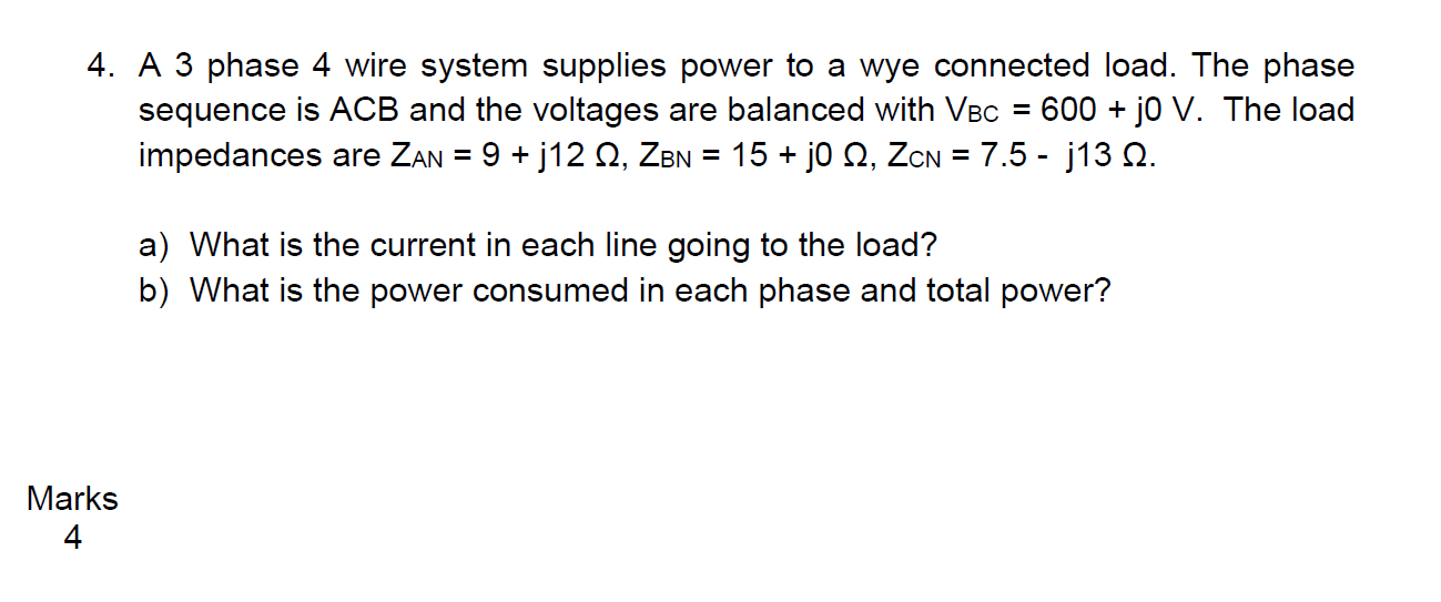 Solved 4. A 3 phase 4 wire system supplies power to a wye