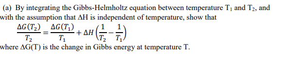 Solved (a) By Integrating The Gibbs-Helmholtz Equation | Chegg.com