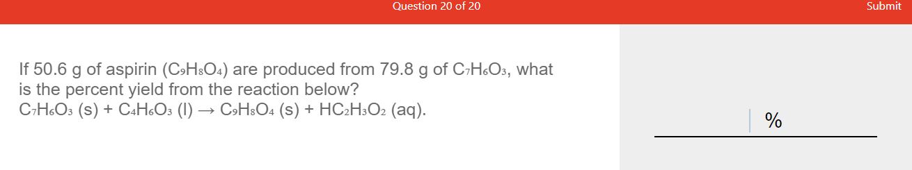 Solved Question 20 of 20 Submit If 50.6 g of aspirin (CH3O4) | Chegg.com