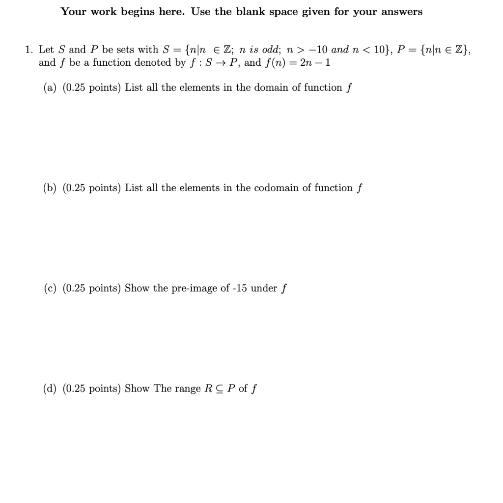 Solved Your work begins here. Use the blank space given for | Chegg.com