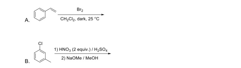 Solved Br2 CH2Cl2, dark, 25 °C A. 1) HNO3 (2 equiv.)/H2SO4 | Chegg.com