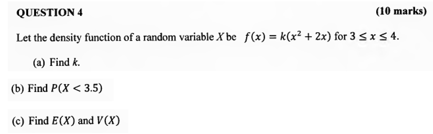 Solved QUESTION 4 (10 marks) Let the density function of a | Chegg.com