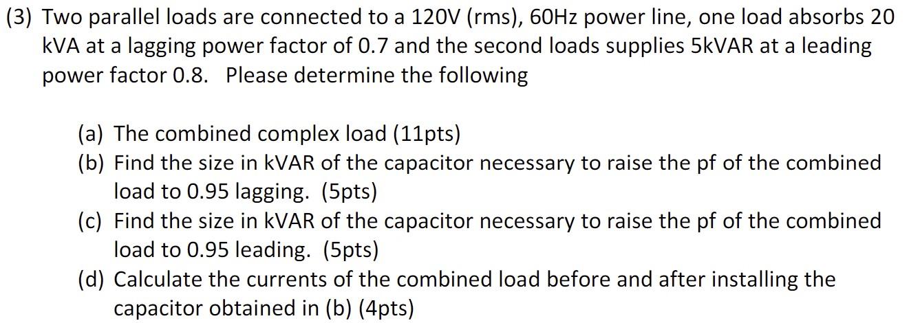 Solved (3) Two parallel loads are connected to a 120V (rms), | Chegg.com