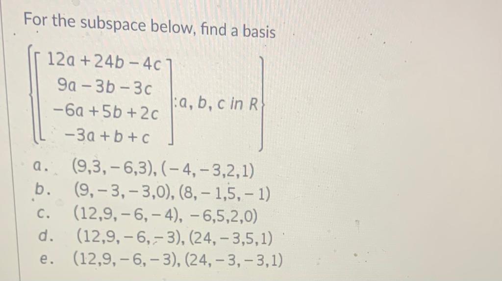 Solved For the subspace below, find a basis 12a + 24b - 40 | Chegg.com