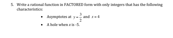 Solved 5. Write a rational function in FACTORED form with | Chegg.com
