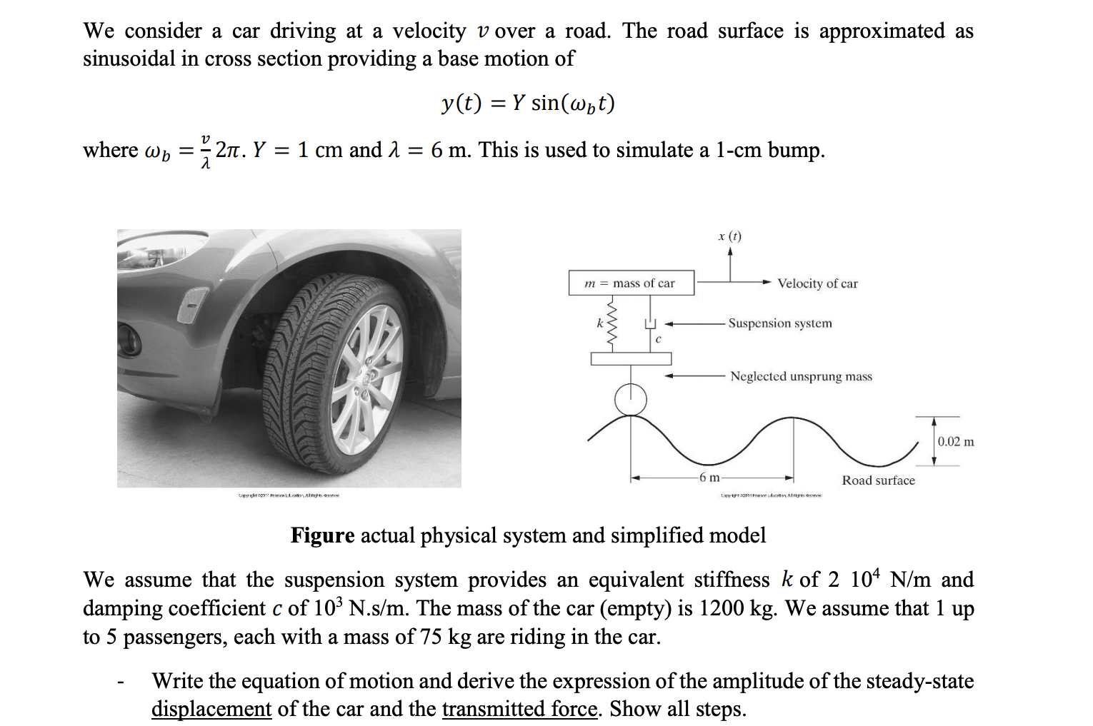 Solved We consider a car driving at a velocity v over a