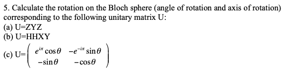 Solved 5. Calculate the rotation on the Bloch sphere (angle | Chegg.com