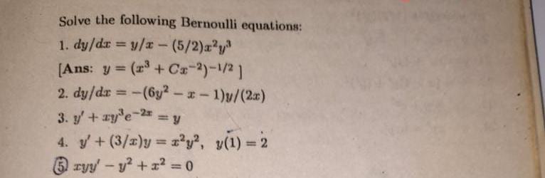 Solved Solve the following Bernoulli equations: 1. dy/dx = | Chegg.com