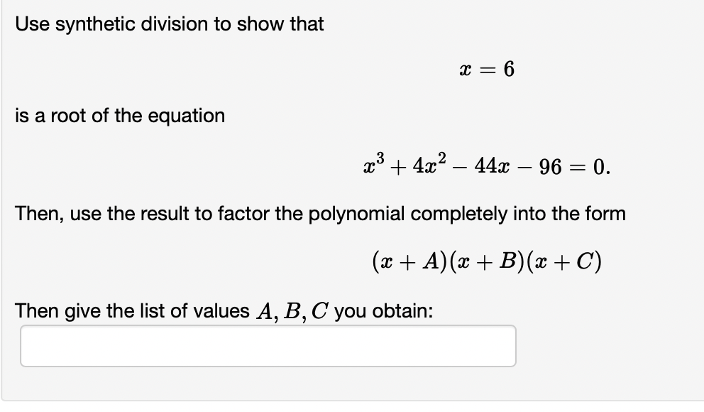 Solved Use synthetic division to show that x=6 is a root of | Chegg.com