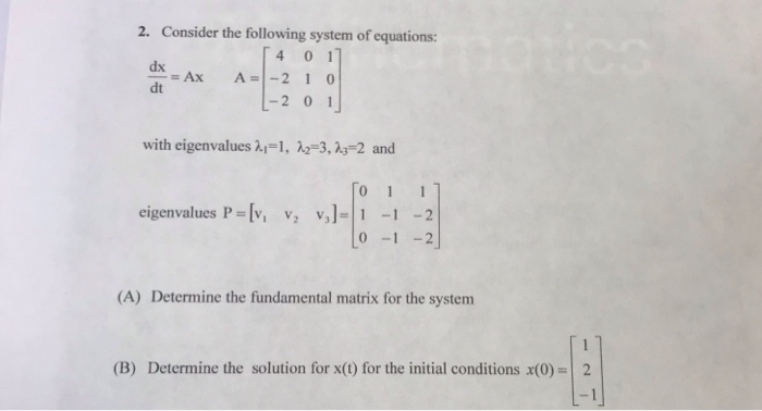 Solved Consider the following system of equations: 2. 4 0 dx | Chegg.com