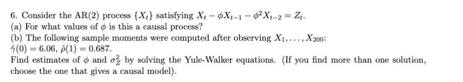 Solved 6. Consider the AR(2) process {Xt} satisfying | Chegg.com