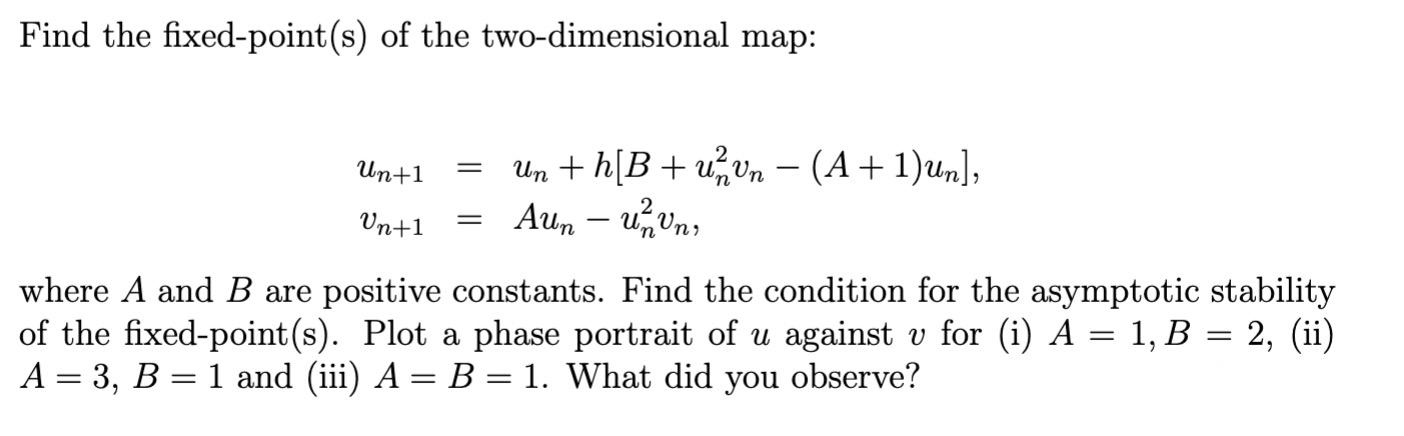 Solved Find The Fixed Point S Of The Two Dimensional Map Chegg Com