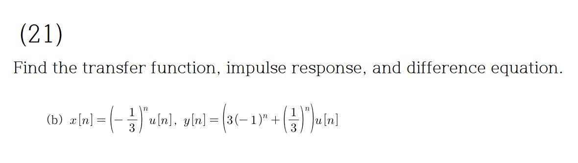 Solved (21) Find the transfer function, impulse response, | Chegg.com