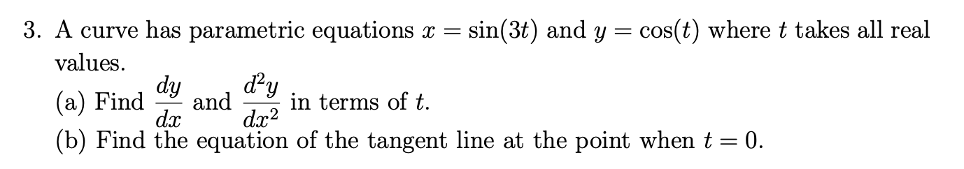 Solved = 3. A Curve Has Parametric Equations X = Sin(3t) And 