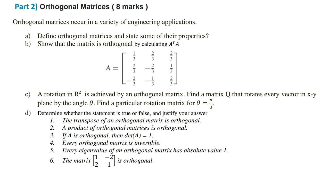 Solved Part 2) Orthogonal Matrices (8 marks ) Orthogonal