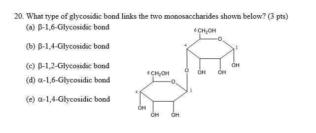 Solved 20. What type of glycosidic bond links the two | Chegg.com