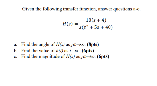 Solved Given The Following Transfer Function, Answer | Chegg.com