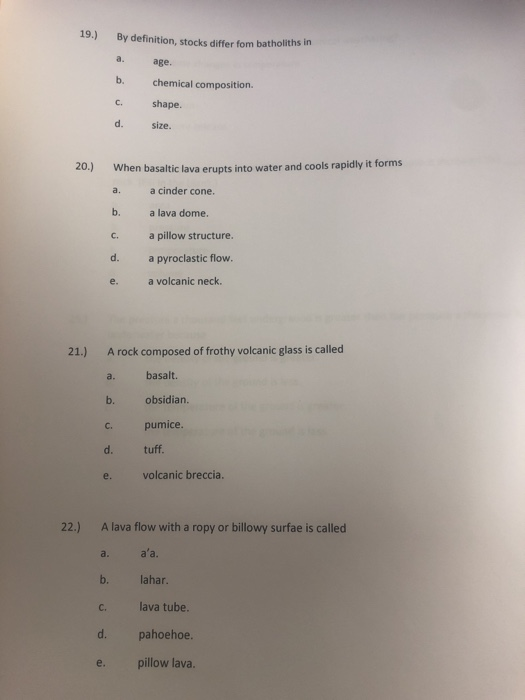 Solved 19.) By definition, stocks differ fom batholiths in