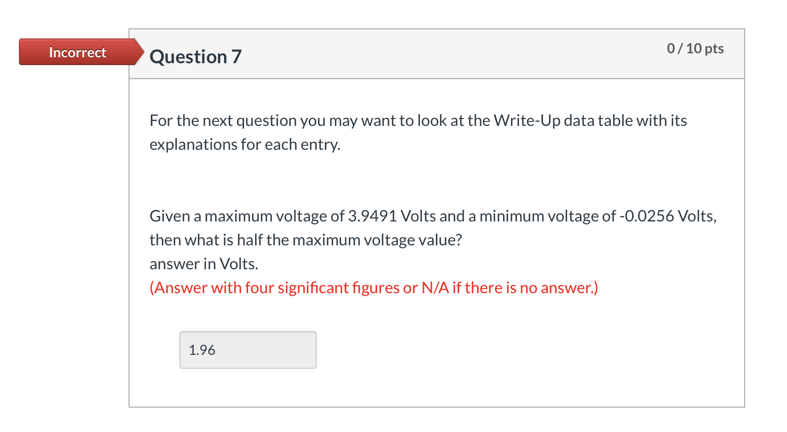 Solved Incorrect 0/10 pts Question 7 For the next question | Chegg.com