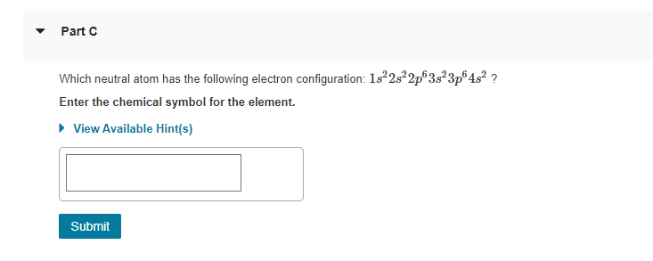 Solved Part C Which neutral atom has the following electron | Chegg.com