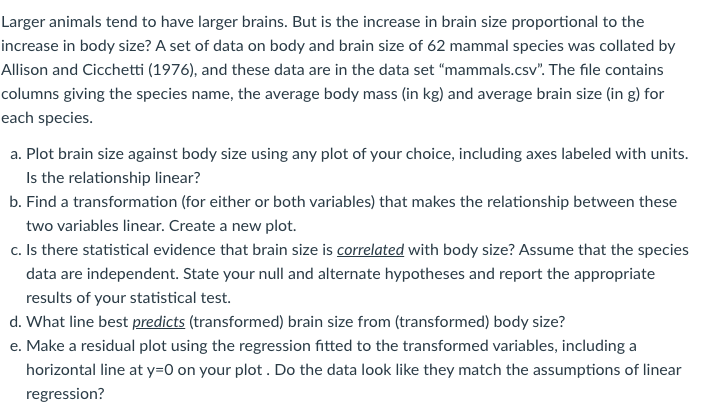 Solved Larger animals tend to have larger brains. But is the | Chegg.com