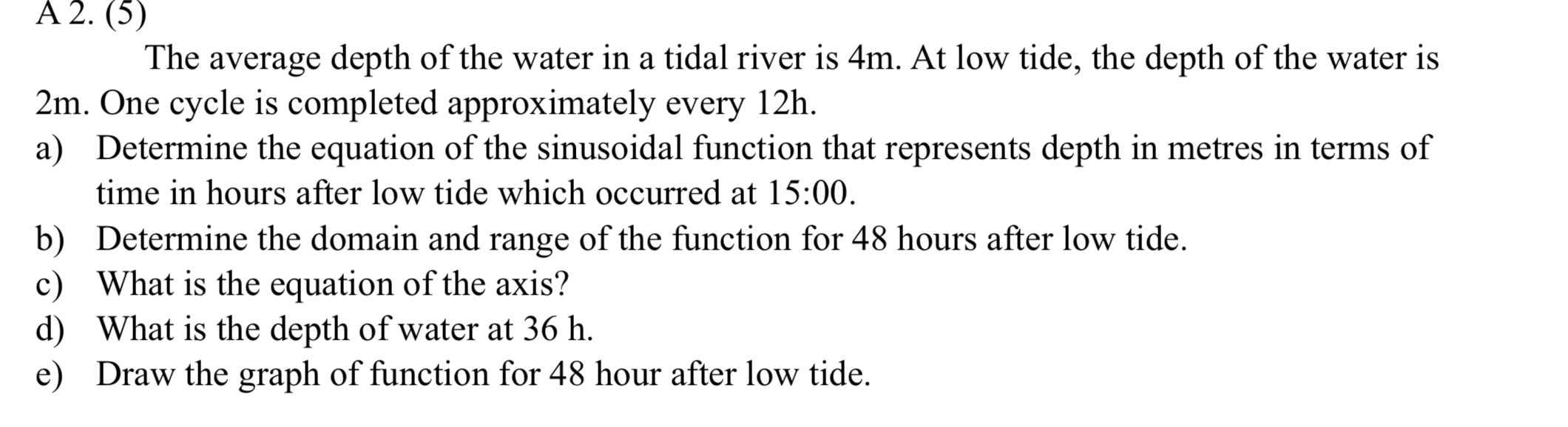 Solved A 2. (5) The average depth of the water in a tidal | Chegg.com