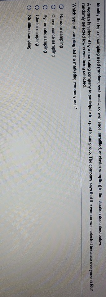 Solved Identify the type of sampling used (random, | Chegg.com
