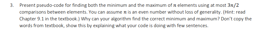 Solved 3. Present pseudo-code for finding both the minimum | Chegg.com