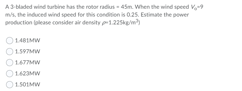 Solved A 3-bladed wind turbine has the rotor radius = 45m. | Chegg.com