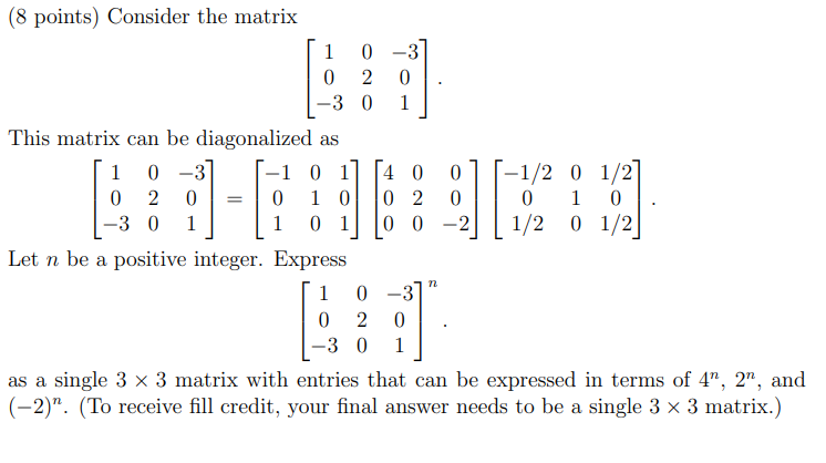 Solved ( 8 points) Consider the matrix ⎣⎡10−3020−301⎦⎤ This | Chegg.com