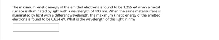 solved-the-maximum-kinetic-energy-of-the-emitted-electrons-chegg