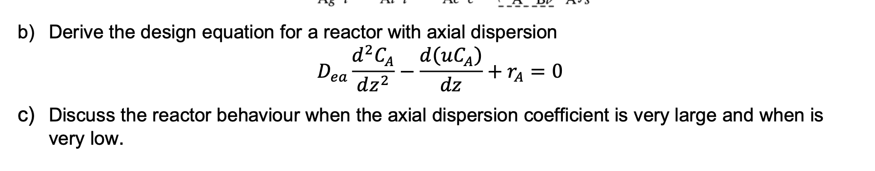 Solved b) Derive the design equation for a reactor with | Chegg.com