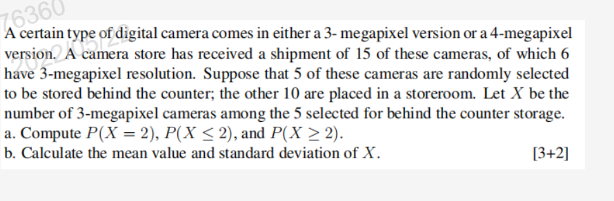 Solved 76360 A certain type of digital camera comes in | Chegg.com