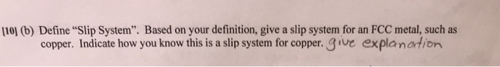 Solved 110] (b) Define "Slip System". Based on your | Chegg.com