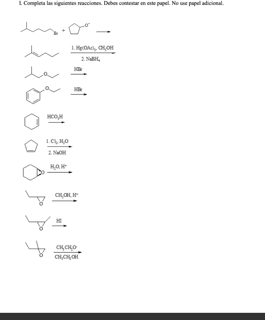 I. Completa las siguientes reacciones. Debes contestar en este papel. No use papel adicional. 1. Hg(OAc), CH, OH 2. NaBH HBO