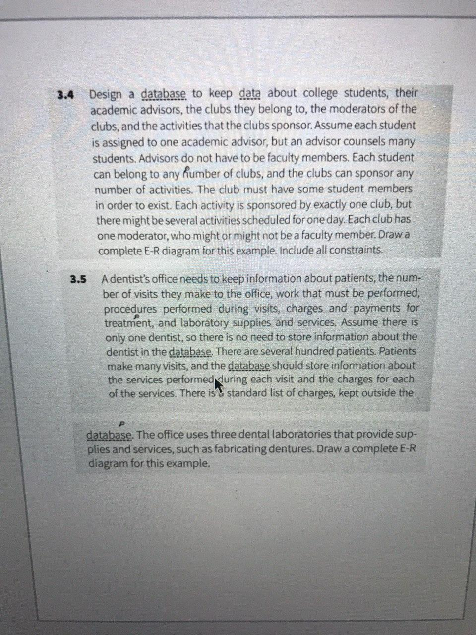 3.4 Design a database to keep data about college students, their academic advisors, the clubs they belong to the moderators o
