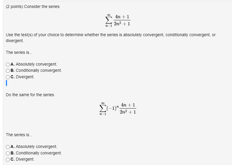 Solved (2 Points) Consider The Series 4n +1 2n2 +1 Use The | Chegg.com