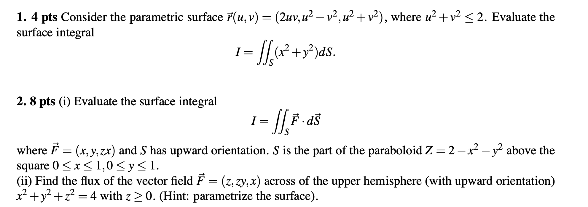 Solved = 1. 4 pts Consider the parametric surface i(u, v) = | Chegg.com